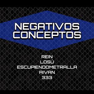 NEGATIVOS CONCEPTOS (feat. Rein Losú & Aivan 333) (Explicit)