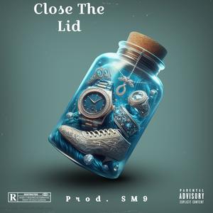 Close The Lid (Explicit)