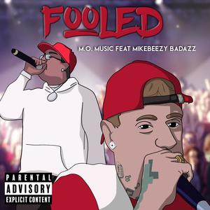 Fooled (feat. Mike Beezy) (Explicit)