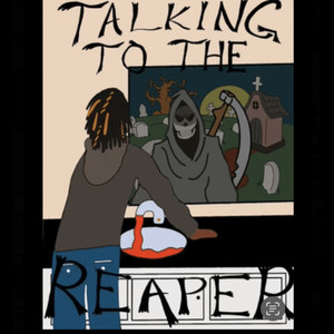 Talking To The Reaper (Explicit)