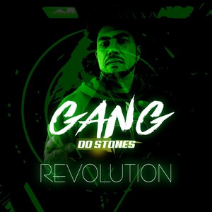 GANG DO STONES REVOLUTION (Explicit)