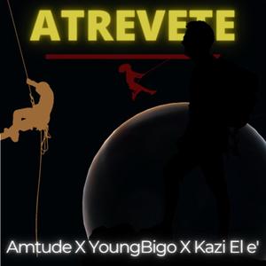 Atrevete (feat. Amtude & YoungBigo)