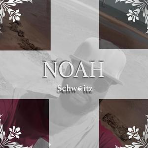 Noah Schweitz (Deluxe version) [Explicit]