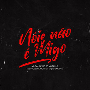 Nois Não é Migo (Explicit)