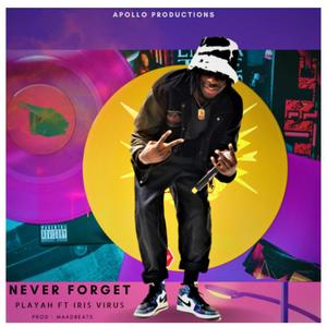 Never Forget (feat. Playah & Iris Virus)
