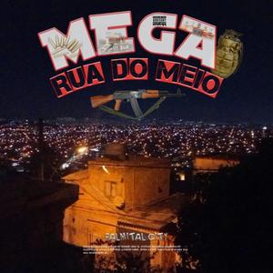 Mega rua do meio (feat. mc menor kn, mc vitin nc, mc lz rox & Dj Eto) (Explicit)