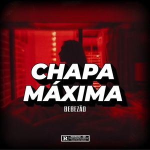 CHAPA MÁXIMA (Explicit)