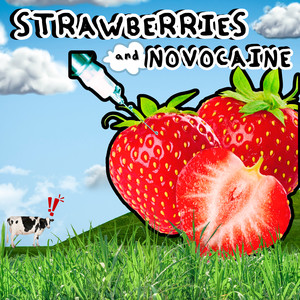 Strawberries and Novocaine (Explicit)