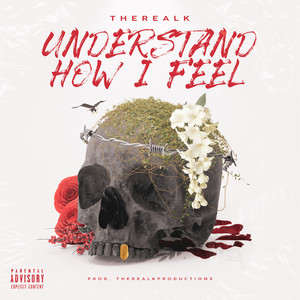 Understand How I Feel (Explicit)