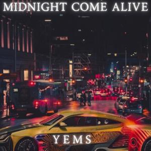 Midnight Come Alive