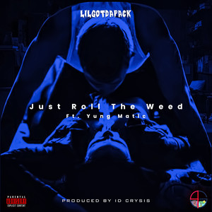 Just Roll The Weed (Explicit)