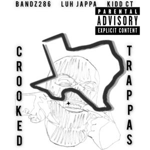 CROOKED TRAPPAS (feat. Luh Jappa & KIDD CT) [Explicit]