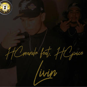 Livin (feat. HCjuice) (Explicit)