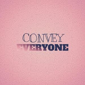 Convey Everyone