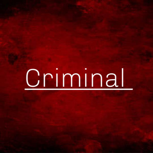 Criminal (Explicit)