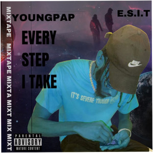 E.S.I.T( Every Step I Take) [Explicit]