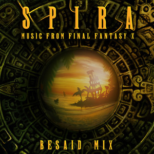 SPIRA: Music from Final Fantasy X (Besaid Mix)