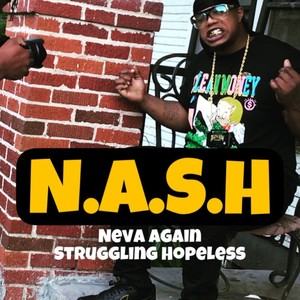 N.A.S.H (Neva Again Struggling Hopeless) [Explicit]