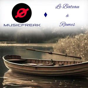 Le Bateau à Rames (feat. Musicfreak)