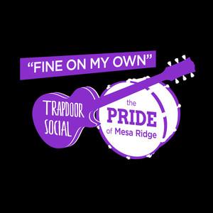 Fine on My Own (feat. The Pride of Mesa Ridge)