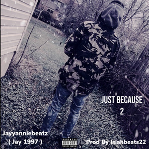 Just Because 2 (Explicit)