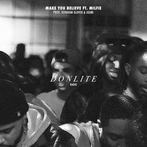 MAKE YOU BELIEVE (feat. Milfie) [Explicit]