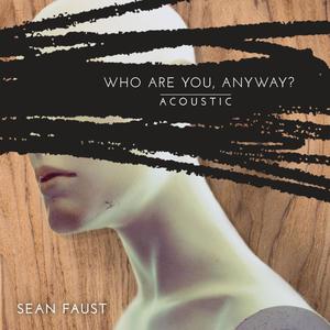 Who Are You, Anyway? (Acoustic Version|Explicit)