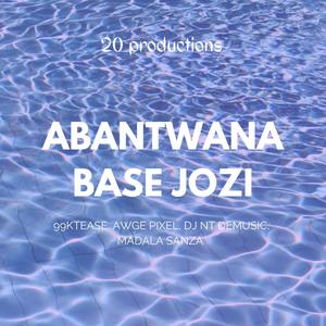 Abantwana Base Jozi (feat. 99KTease, Awge Pixel, Madala Sanza & Dj NT DeMusic)