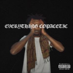 Everything Copacetic (Explicit)