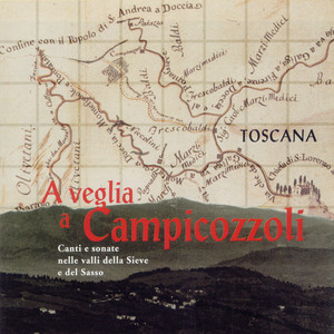 Toscana: A veglia a Campicozzoli - Canti e sonate nelle valli della Sieve e del Sasso