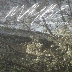 Maybe (feat. Loice)
