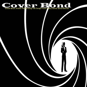 Cover Bond (Great Music Artists Performing The Songs From Every James Bond Movie)