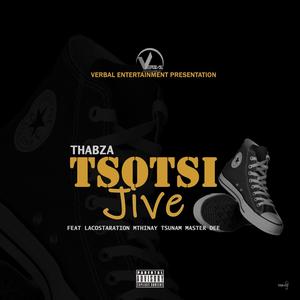 TSOTSI JIVE(feat. Lacostaration, Mthinay Tsunam & Njova)