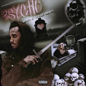 Psycho With A Great Heart. (feat. EvilBvnny) [Explicit]