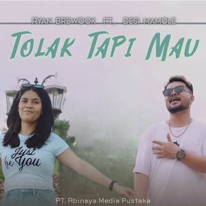 TOLAK TAPI MAU