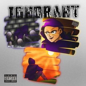 Ignorant (Explicit)