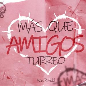 Más que Amigos (Turreo Edit)