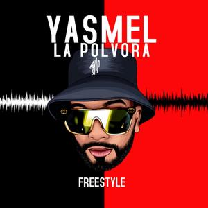 Yasmel Freestyle (Explicit)