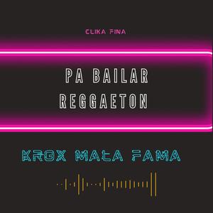 Pa' bailar reggaeton (Explicit)
