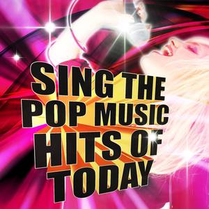 Sing the Pop Music Hits of Today