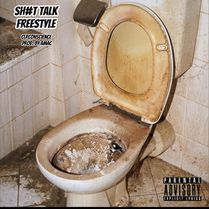 Sh#t Talk Freestyle (Explicit)