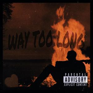 Way Too Long (Explicit)