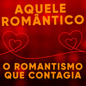 O ROMANTISMO QUE CONTAGIA (Explicit)