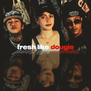 Fresh Like Dougie