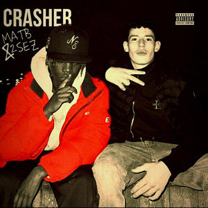 Crasher (feat. 2Sez) (Explicit)