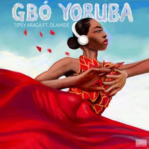 Gbo Yoruba (feat. Olamide)