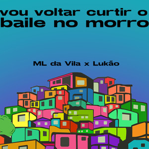 VOU VOLTAR CURTIR O BAILE NO MORRO (Explicit)