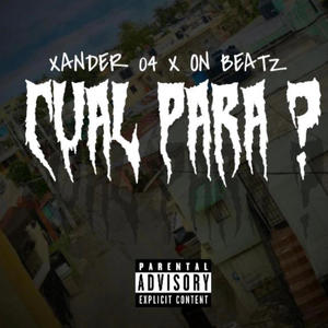 XANDER 04 - CUAL PARA ? PRO. ON BEATZ (Explicit)