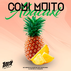 Comi Muito Abacaxi (feat. Dj chiquete) (Explicit)