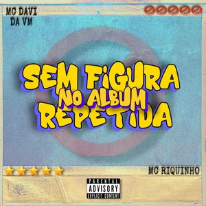 SEM FIGURA REPETIDA NO ALBUM (Explicit)